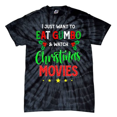 I Just Want To Eat Gumbo And Watch Xmas Movies Cajun Xmas Tie-Dye T-Shirt