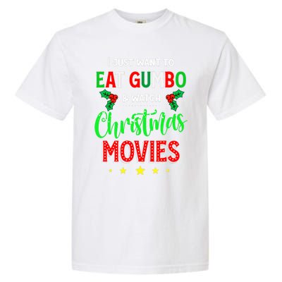 I Just Want To Eat Gumbo And Watch Xmas Movies Cajun Xmas Garment-Dyed Heavyweight T-Shirt