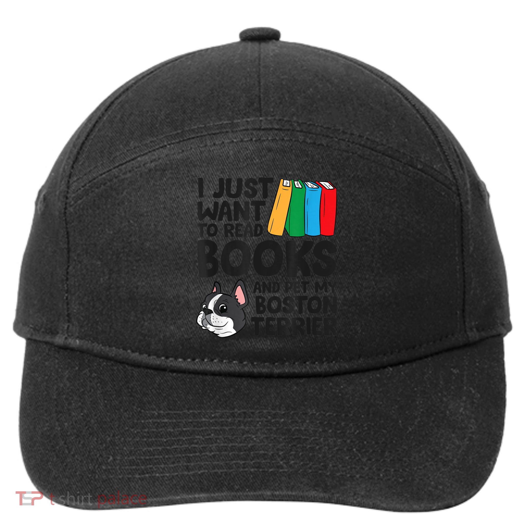 I Just Want To Read Books And Pet My Boston Terrier 7-Panel Snapback Hat