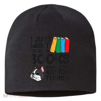 I Just Want To Read Books And Pet My Boston Terrier Sustainable Beanie