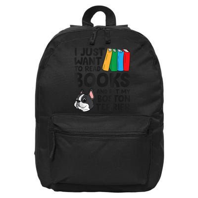 I Just Want To Read Books And Pet My Boston Terrier 16 in Basic Backpack