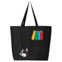I Just Want To Read Books And Pet My Boston Terrier 25L Jumbo Tote
