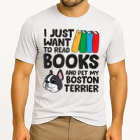 I Just Want To Read Books And Pet My Boston Terrier Cooling Performance Crew T-Shirt