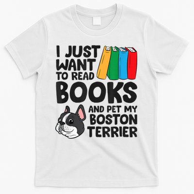 I Just Want To Read Books And Pet My Boston Terrier T-Shirt