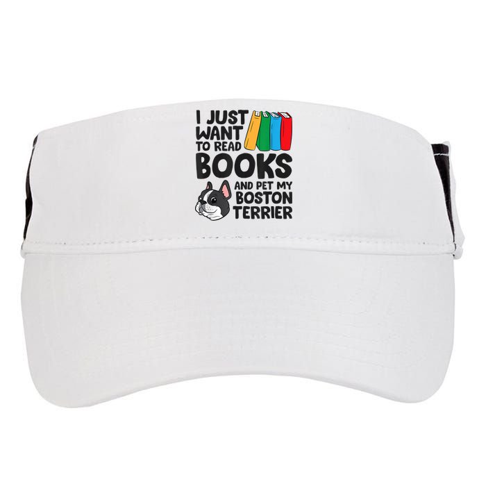 I Just Want To Read Books And Pet My Boston Terrier Adult Drive Performance Visor