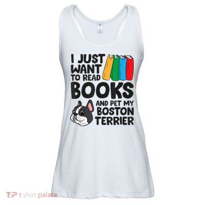 I Just Want To Read Books And Pet My Boston Terrier Ladies Essential Flowy Tank