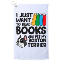 I Just Want To Read Books And Pet My Boston Terrier Golf Towel