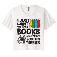 I Just Want To Read Books And Pet My Boston Terrier Women's Crop Top Tee