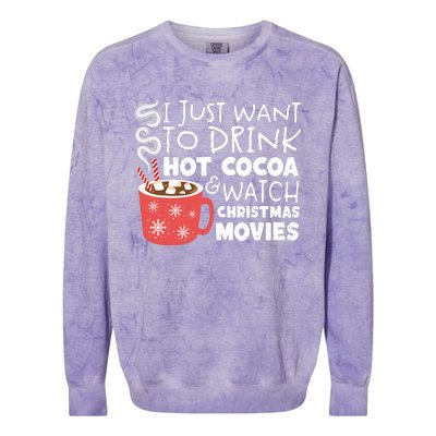 I Just Want To Drink Hot Cocoa And Watch Christmas Movie Merry Christmas Colorblast Crewneck Sweatshirt