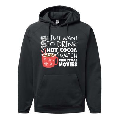 I Just Want To Drink Hot Cocoa And Watch Christmas Movie Merry Christmas Performance Fleece Hoodie