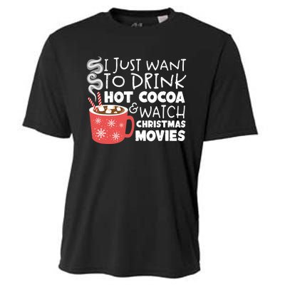 I Just Want To Drink Hot Cocoa And Watch Christmas Movie Merry Christmas Cooling Performance Crew T-Shirt