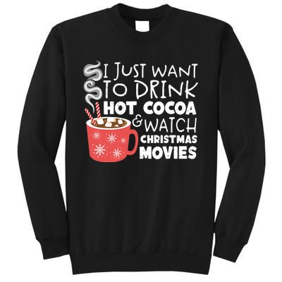 I Just Want To Drink Hot Cocoa And Watch Christmas Movie Merry Christmas Sweatshirt