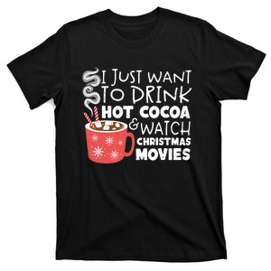 I Just Want To Drink Hot Cocoa And Watch Christmas Movie Merry Christmas T-Shirt