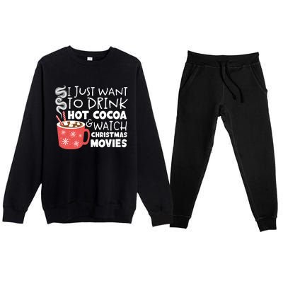 I Just Want To Drink Hot Cocoa And Watch Christmas Movie Merry Christmas Premium Crewneck Sweatsuit Set