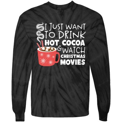 I Just Want To Drink Hot Cocoa And Watch Christmas Movie Merry Christmas Tie-Dye Long Sleeve Shirt