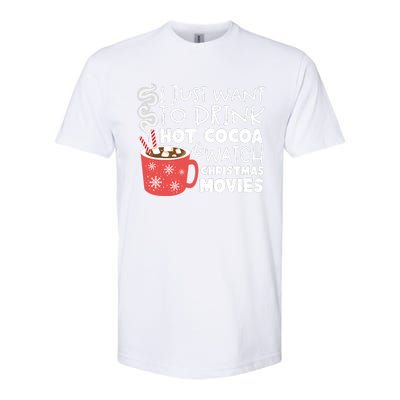 I Just Want To Drink Hot Cocoa And Watch Christmas Movie Merry Christmas Softstyle CVC T-Shirt