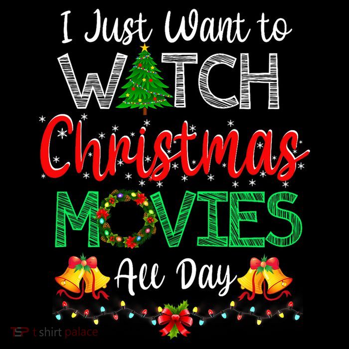 I Just Want To Watch Christmas Movies Funny Xmas Gifts Tall T-Shirt