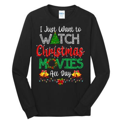 I Just Want To Watch Christmas Movies Funny Xmas Gifts Tall Long Sleeve T-Shirt