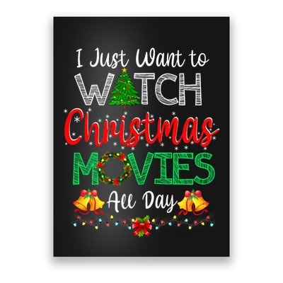 I Just Want To Watch Christmas Movies Funny Xmas Gifts Poster