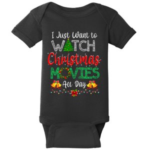 I Just Want To Watch Christmas Movies Funny Xmas Gifts Baby Bodysuit