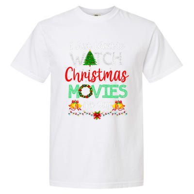 I Just Want To Watch Christmas Movies Funny Xmas Gifts Garment-Dyed Heavyweight T-Shirt