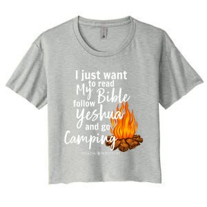 I Just Wanna Read My Bible Follow Yeshua And Go Camping Cool Gift Women's Crop Top Tee