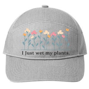 I Just Wet My Plants Funny Gardening 7-Panel Snapback Hat