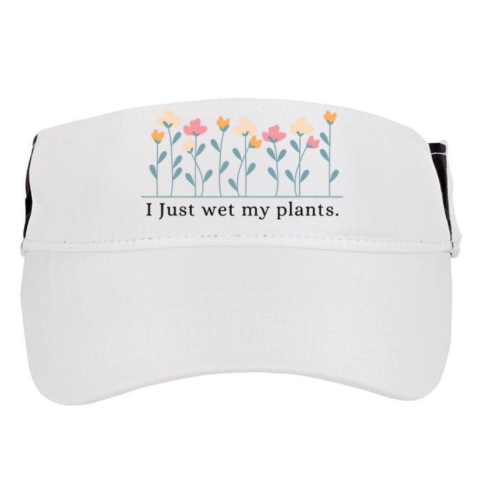 I Just Wet My Plants Funny Gardening Adult Drive Performance Visor