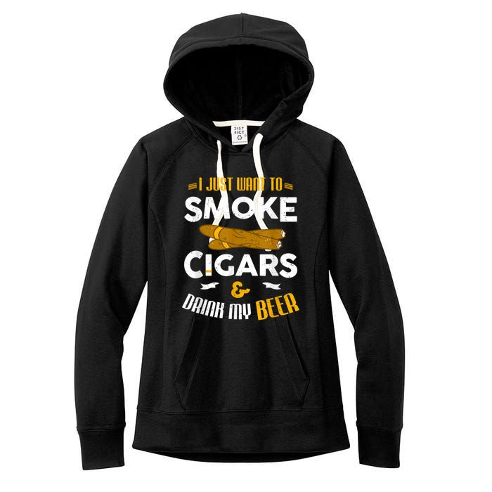 I Just Want To Smoke Cigars And Drink My Beer Cigar Women's Fleece Hoodie