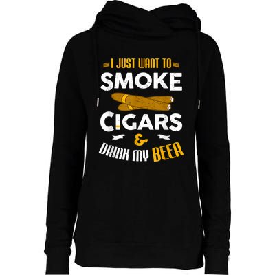 I Just Want To Smoke Cigars And Drink My Beer Cigar Womens Funnel Neck Pullover Hood