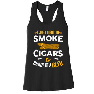 I Just Want To Smoke Cigars And Drink My Beer Cigar Women's Racerback Tank