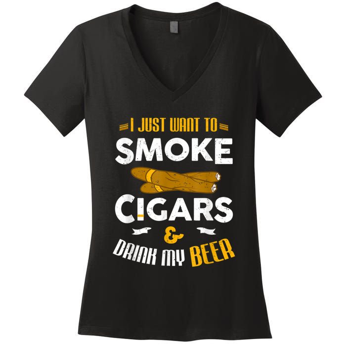 I Just Want To Smoke Cigars And Drink My Beer Cigar Women's V-Neck T-Shirt