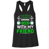 I Just Want To Drink Beer With My Friends Women's Racerback Tank