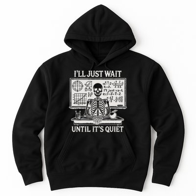 ILl Just Wait Until ItS Quiet Hoodie