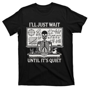 ILl Just Wait Until ItS Quiet T-Shirt