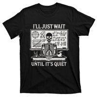 ILl Just Wait Until ItS Quiet T-Shirt