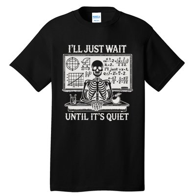 ILl Just Wait Until ItS Quiet Tall T-Shirt