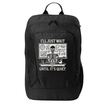 ILl Just Wait Until ItS Quiet City Backpack