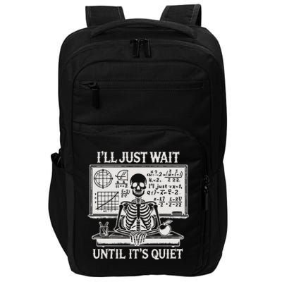 ILl Just Wait Until ItS Quiet Impact Tech Backpack