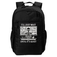 ILl Just Wait Until ItS Quiet Daily Commute Backpack