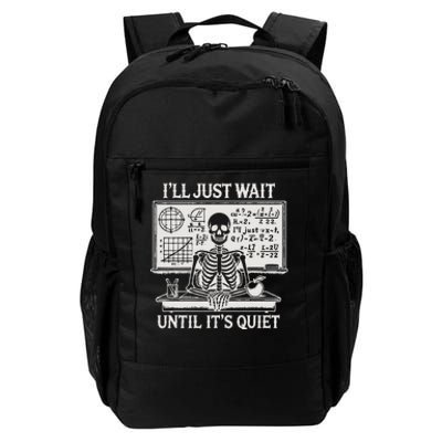 ILl Just Wait Until ItS Quiet Daily Commute Backpack