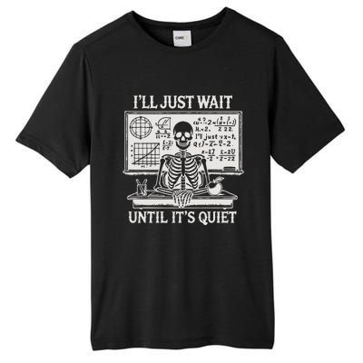 ILl Just Wait Until ItS Quiet Tall Fusion ChromaSoft Performance T-Shirt