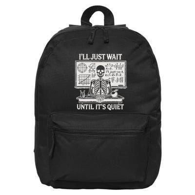 ILl Just Wait Until ItS Quiet 16 in Basic Backpack