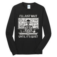 ILl Just Wait Until ItS Quiet Tall Long Sleeve T-Shirt