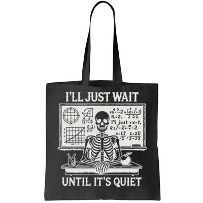 ILl Just Wait Until ItS Quiet Tote Bag