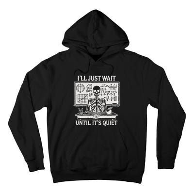 ILl Just Wait Until ItS Quiet Tall Hoodie