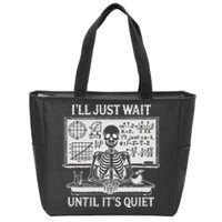 ILl Just Wait Until ItS Quiet Zip Tote Bag