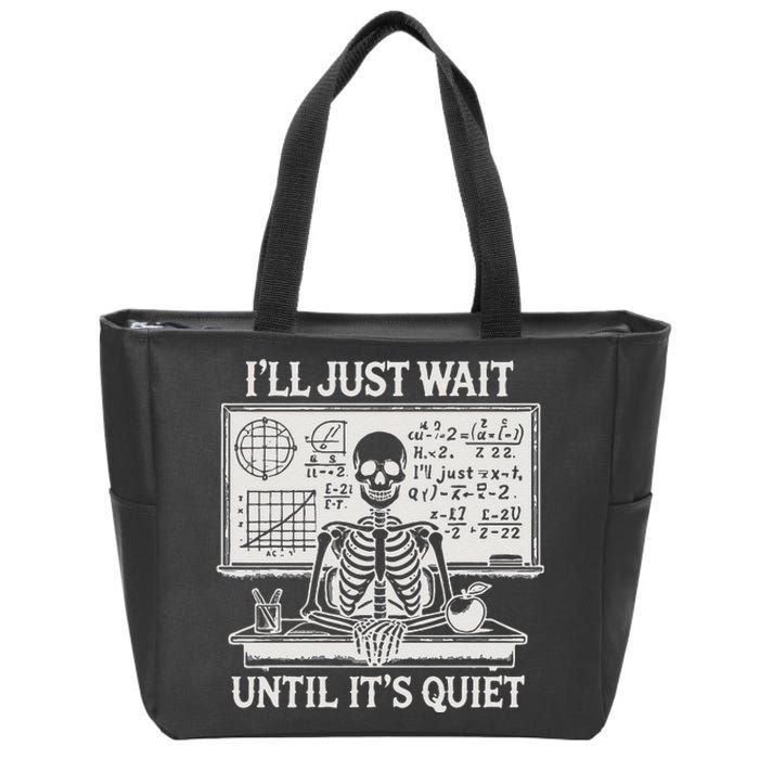 ILl Just Wait Until ItS Quiet Zip Tote Bag