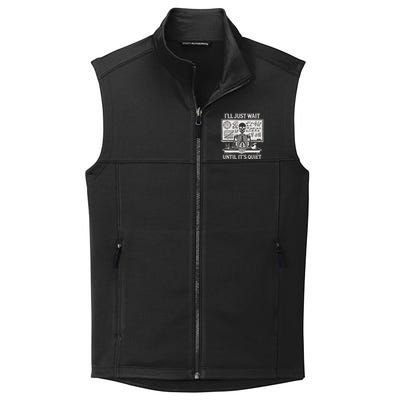 ILl Just Wait Until ItS Quiet Collective Smooth Fleece Vest