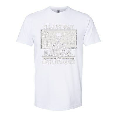 ILl Just Wait Until ItS Quiet Softstyle® CVC T-Shirt